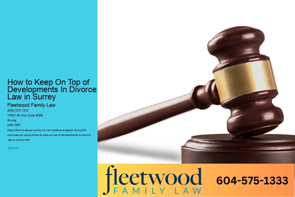 How to Keep On Top of Developments In Divorce Law in Surrey 